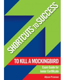 Shortcuts to Success - To Kill a Mockingbird Exam Guide JC