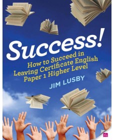 Success: How to Succeed in LC English Paper 1 Higher Level