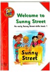 Welcome to Sunny Street - An early Sunny Street Skills Book 1